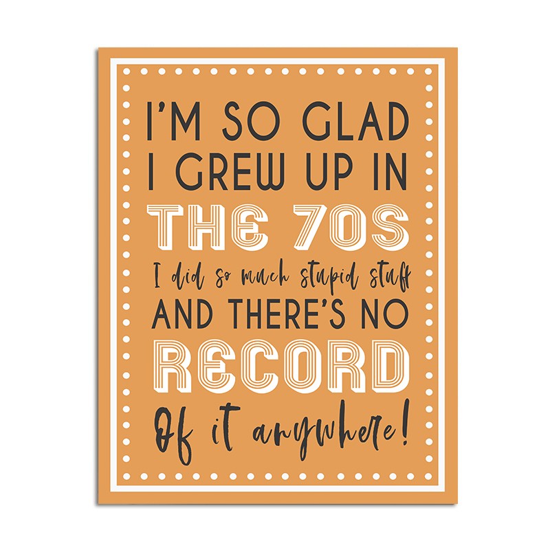 Grew up in the 70's wall plaque